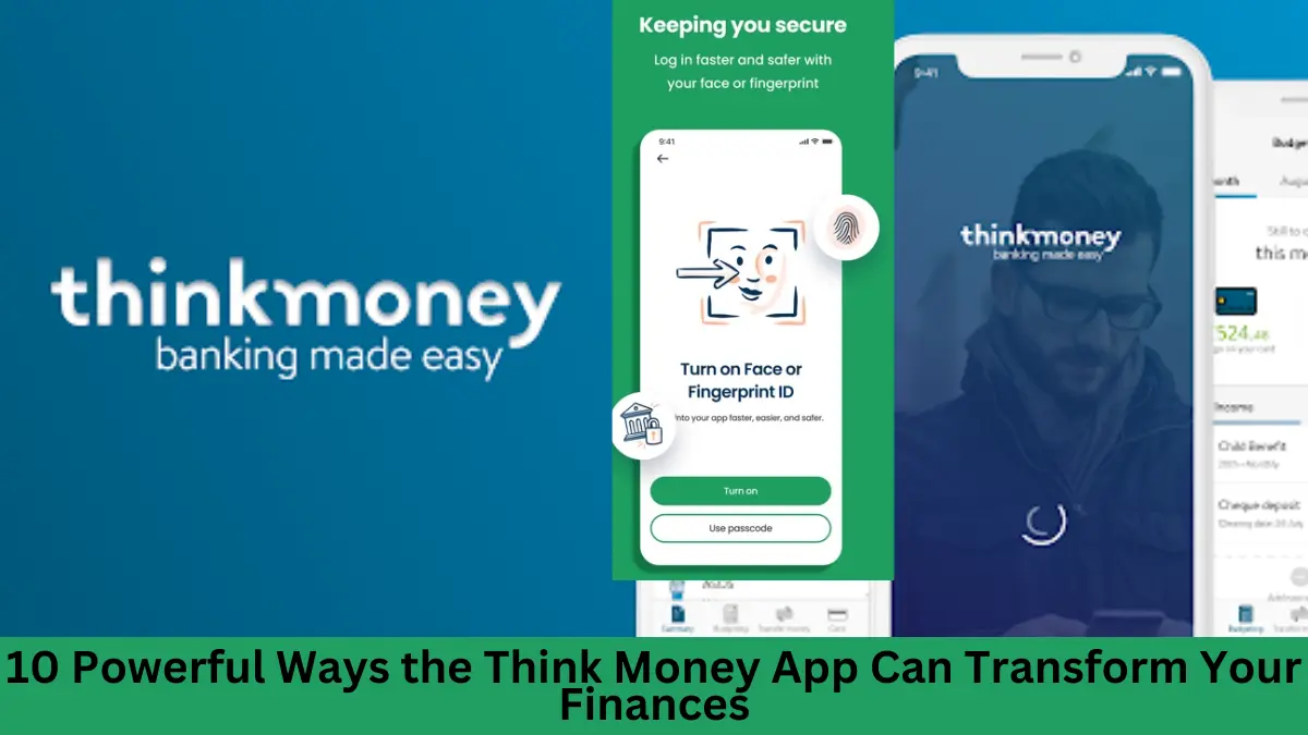 10 Powerful Ways the Think Money App Can Transform Your Finances