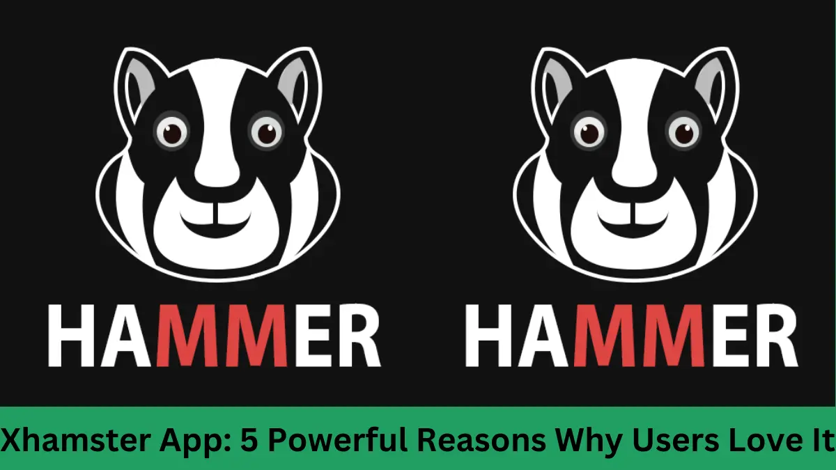 Xhamster App: 5 Powerful Reasons Why Users Love It