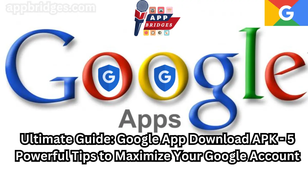 google app ,google app download apk,google account