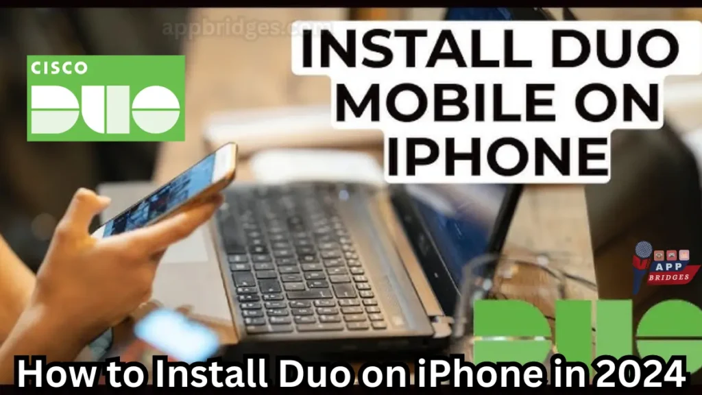 How to Install Duo on iPhone in 2024: A Step-by-Step Guide